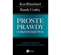 Des vérités simples sur le leadership - Ken Blanchard, Randy Conley (Buch auf Polnisch)