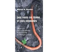 Des vers de terre et des hommes Découvrir nos écosystèmes fonctionnant à l'énergie solaire - Marcel B. Bouché - Actes sud - broché - Guide