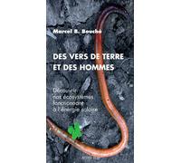 Des vers de terre et des hommes Découvrir nos écosystèmes fonctionnant à l'énergie solaire - Marcel B. Bouché - Actes sud - broché - Guide