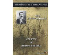 Des vers et autres poèmes - Guy de Maupassant - Les classiques de la poésie française: (7)