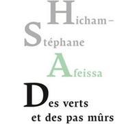 Des verts et des pas mûrs Hicham-Stéphane Afeissa (Auteur)