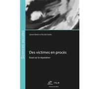 Des victimes en procès: Essai sur la réparation
