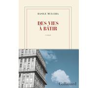 Des vies à bâtir