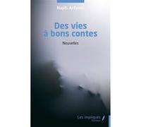 Des vies à bons contes Najib Arfaoui (Auteur)