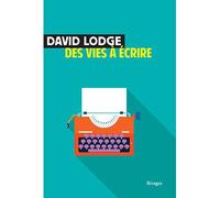 Des vies à écrire - David Lodge - Rivages - broché - Roman