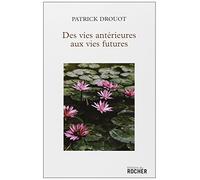 Des vies antérieures aux vies futures