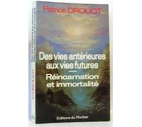 Des vies antérieures aux vies futures