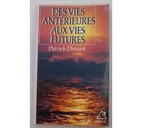 Des vies antérieures aux vies futures