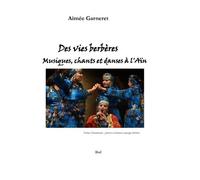 Des Vies Berbères - Musiques, Chants Et Danses À L'aïn