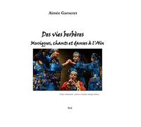 Des vies berbères: musiques, chants et danses à l'aïn