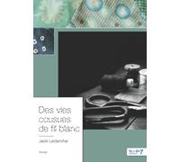 Des vies cousues de fil blanc