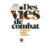 Des vies de combat - Femmes, noires et libres - Audrey Celestine - Iconoclaste Eds De L' - broché - Essai