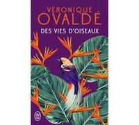 Des vies d'oiseaux Véronique Ovaldé (Auteur)