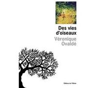 Des vies d'oiseaux Véronique Ovaldé (Auteur)
