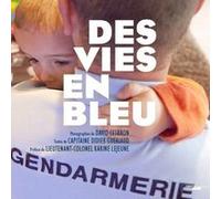 Des vies en bleu David Cesbron (Auteur), Didier Guériaud (Auteur), Karine Lejeune (Préface)