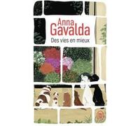 Des vies en mieux Anna Gavalda (Auteur)