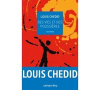 Des vies et des poussières - Louis Chedid - Calmann-Levy - broché - Nouvelles