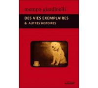 Des vies exemplaires & autres histoires - Mempo Giardinelli - L'atinoir Eds - broché - Nouvelles