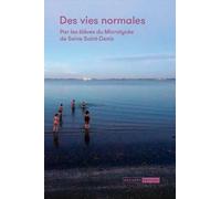 Des vies normales: Par les élèves du Microlycée de Seine Saint-Denis
