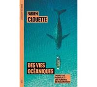 Des vies océaniques Fabien Clouette (Auteur)