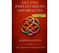 Des vies parfaitement imparfaites: Les chemins entrecroisés