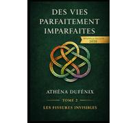 Des vies parfaitement imparfaites Tome 2: Tome 2