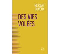 Des vies volées Restituer le pouvoir - Nicolas Duvoux - Puf - broché - Essai