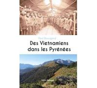 Des Vietnamiens dans les Pyrénées - Paul Bouygard - Gascogne - broché - Essai