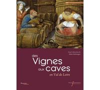 Des vignes aux caves En Val de Loire - Alain Salamagne - Pu.francois Rabelais - broché - Essai