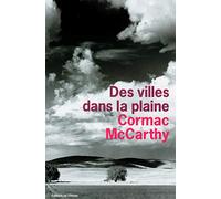 Des villes dans la plaine (La Trilogie des confins, t. 3)