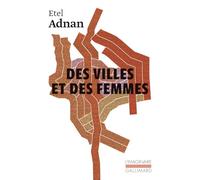 Des villes et des femmes/Paris mis à nu - Etel Adnan - Gallimard - Poche - Roman