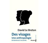 Des visages: Une anthropologie. Edition revue et actualisée