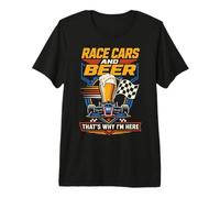 des Voitures de Course et de la bière, C'est Pourquoi Je suis Ici T-Shirt Haut de Gamme