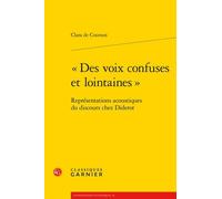 « Des voix confuses et lointaines »: Représentations acoustiques du discours chez Diderot