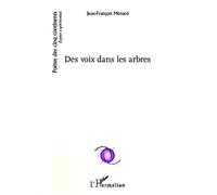 Jean-François Ménard – Des voix dans les arbres – Broché