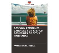 DES VOIX FÉMININES CANDIDES : UN APERÇU DES ÉCRITS DE GITHA HARIHARAN