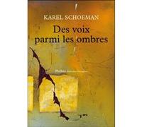 Karel Schoeman – Des voix parmi les ombres – Roman – Broché