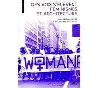 Des voix s'élèvent - Féminismes et architecture - Stéphanie Dadour - La Villette Eds De - broché - Beau livre
