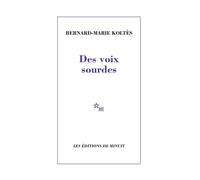 Des voix sourdes - Bernard-Marie Koltès - Minuit - broché - Théâtre