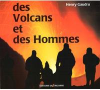 Des Volcans et des Hommes - Henry Gaudru - Tricorne Eds Du - cartonné - Livre