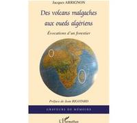 Des volcans malgaches aux oueds algériens Jacques Arrignon (Auteur)