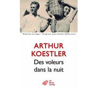 Des voleurs dans la nuit - Arthur Koestler - Belles Lettres - broché - Roman