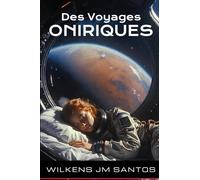 Des Voyages Oniriques: RÉCITS DE L’INCONSCIENT