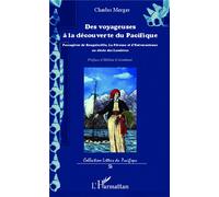 Des voyageuses à la découverte du Pacifique: Passagères de Bougainville, La Pérouse et d'Entrecasteaux au siècle des Lumières