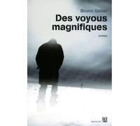 Des voyous magnifiques - Bruno Gallet - Anne Carriere Eds - broché - Roman