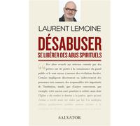 Désabuser Se libérer des abus spirituels - Laurent Lemoine - Salvator - broché - Guide