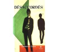 Désaccordés - Emmanuel Cosini - Le Lys Bleu - broché - Roman