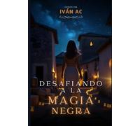DESAFIANDO A LA MAGIA NEGRA: Una aventura llena de emociones que te conducen a un clima de misterio y supervivencia increíble.