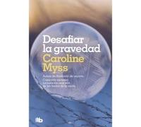 Desafiar La Gravedad - [Livre en VO] Myss, Caroline (Auteur)
