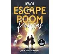 Desafío Escape Room Parejas: Una escapada romántica para dos, 3 aventuras colaborativas para resolver con tu smartphone (Libro puzzle para adultos)